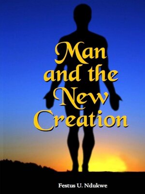 cover image of MAN AND THE NEW CREATION